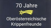 70 Jahre Krippenfreunde OOE